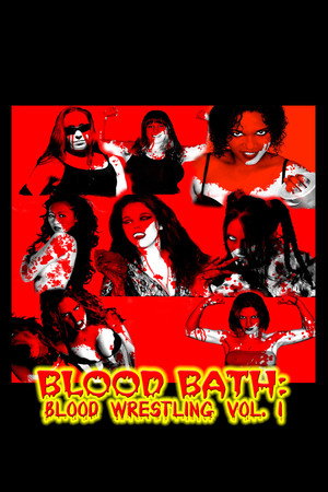 Blood Bath: Blood Wrestling Vol. I poster