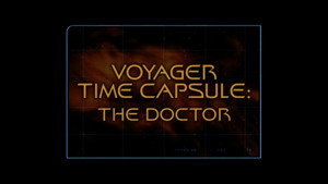 Voyager Time Capsule: The Doctor (Season 7)